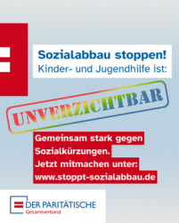 Eine Grafik, mit dem Schriftzug Sozialabbau stoppen! Kinder- und Jugendhilfe ist unverzichtbar. Gemeinsam stark gegen Sozialkürzungen