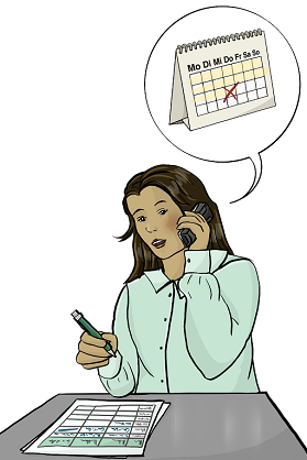 Eine Frau sitzt am Schreibtisch und hält sich einen Telefonhörer ans Ohr. Sie hält einen Stift in der Hand. Auf dem Schreibtisch liegt eine Liste. Über der Frau ist eine Sprechblase mit einem Kalender. Im Kalender ist ein Tag angekreuzt.