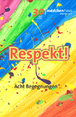 Titelseite des Buch "Respekt! - Acht Begegnungen mit Frauen*, die als Mädchen* einige Zeit im Mädchenhaus gelebt haben." 