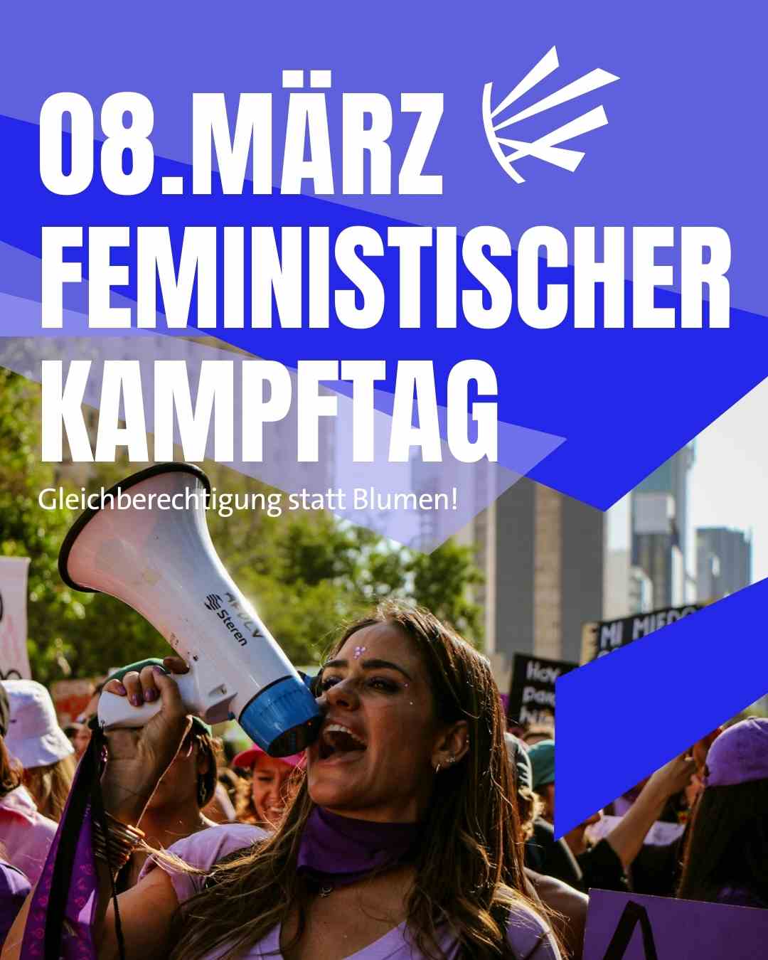 Ein Bild mit dem Schriftzug 08. März, Feministischer Kampftag und ein Foto von einer Frau mit einem Megaphon in der Hand