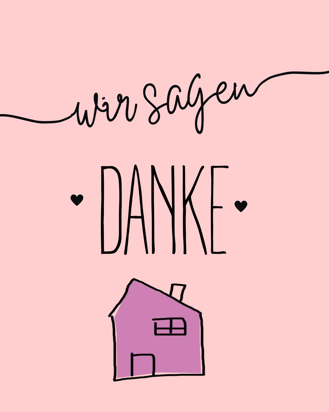 Eine Grafik mit einem Haus und dem Schriftzug "Wir sagen Danke"