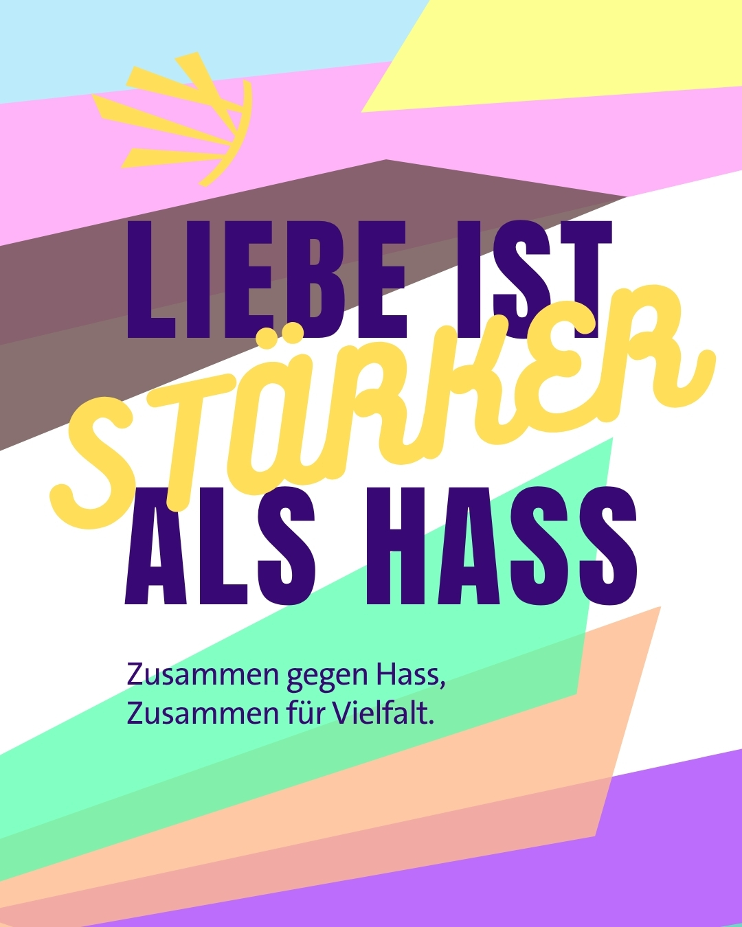 Das Bild zeigt einen grafisch gestalteten Schriftzug "Liebe ist stärker als Hass. Zusammen gegen Hass, zusammen für Vielfalt."