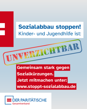 Eine Grafik, mit dem Schriftzug Sozialabbau stoppen! Kinder- und Jugendhilfe ist unverzichtbar. Gemeinsam stark gegen Sozialkürzungen