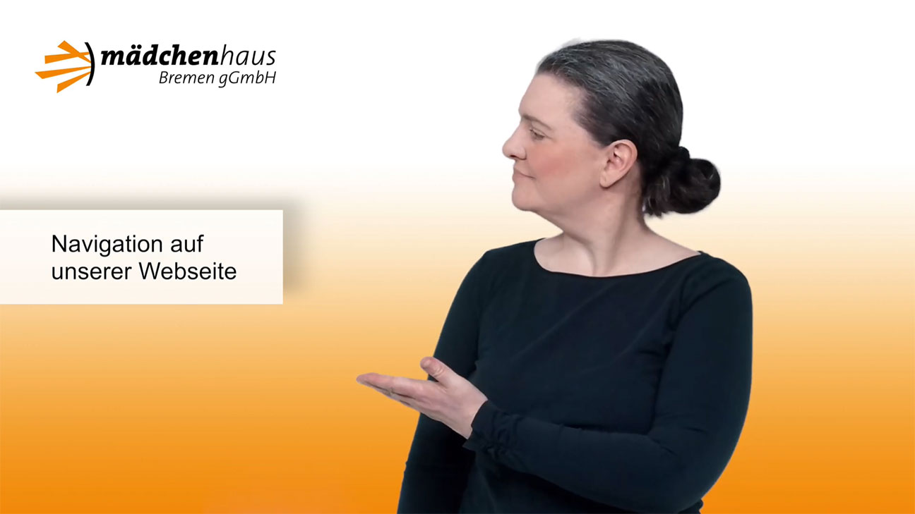 Gebärdensprach-Video mit Informationen zur Navigation auf der Seite von der Mädchenhaus Bremen gGmbH